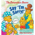 The Berenstain Bears Say I'm Sorry!
