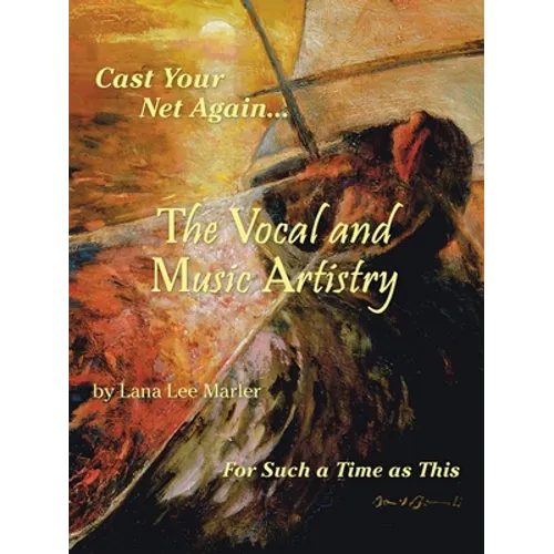 The Vocal and Music Artistry: Cast Your Net Again... for Such a Time as This
