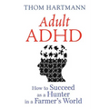Adult ADHD: How to Succeed as a Hunter in a Farmer's World