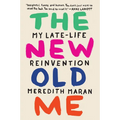 The New Old Me: My Late-Life Reinvention