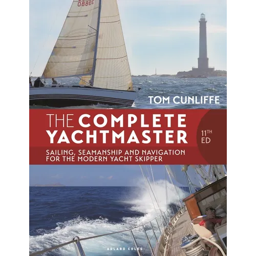 The Complete Yachtmaster 11th Edition: Sailing, Seamanship and Navigation for the Modern Yacht Skipper