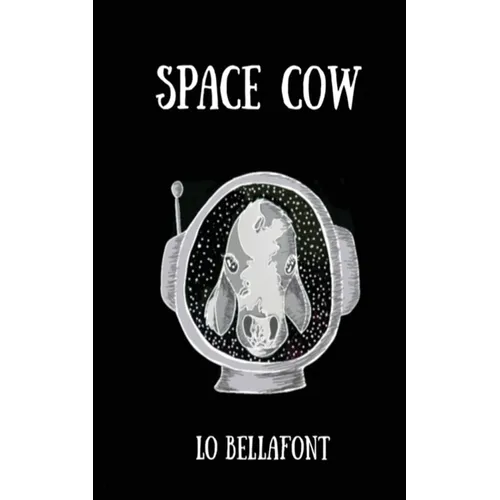 Space Cow: An Illustrated Poetry Collection