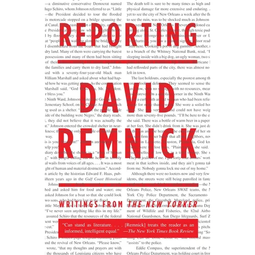 Reporting: Writings from The New Yorker