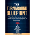 The Turnaround Blueprint: Transforming Senior Living Communities from Struggling to Spectacular