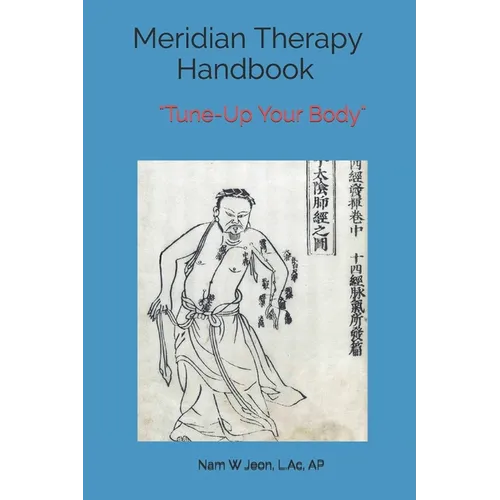 Meridian Therapy Handbook: Tune-Up Your Body