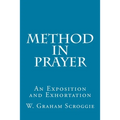 Method in Prayer: An Exposition and Exhortation