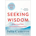 Seeking Wisdom: A Spiritual Path to Creative Connection (a Six-Week Artist's Way Program)