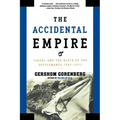The Accidental Empire: Israel and the Birth of the Settlements, 1967-1977