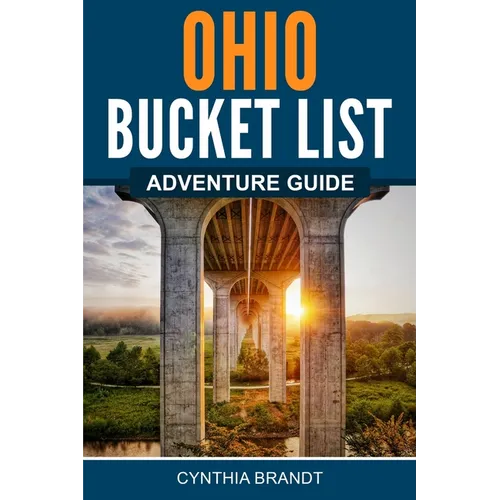 Ohio Bucket List Adventure Guide