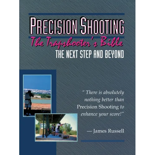 Precision Shooting: The Trapshooter's Bible