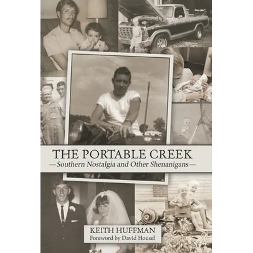 The Portable Creek: Southern Nostalgia and Other Shenanigans