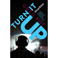Turn It Up: A Guided Tour Through the Worlds of Pop, Rock, Rap and More
