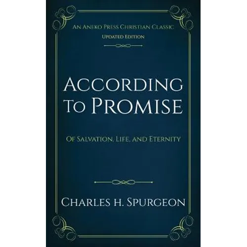 According to Promise: Of Salvation, Life, and Eternity