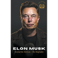 Elon Musk: A Visionary's Journey - The Biography