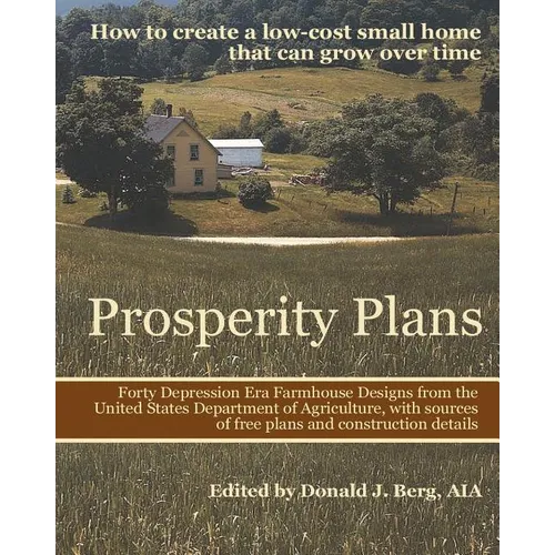 Prosperity Plans: How to Create a Low-Cost Small Home That Can Grow Over Time