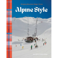 Alpine Style: Bringing Mountain Magic Home