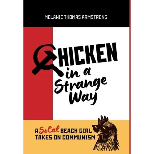 Chicken in a Strange Way: A SoCal Beach Girl Takes on Communism