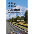 A Boy A Bike Alaska!: Mt. Shasta to Denali