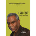 I Dare Say: A Gerald Horne Reader