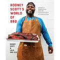 Rodney Scott's World of BBQ: Every Day Is a Good Day: A Cookbook