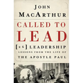 Called to Lead: 26 Leadership Lessons from the Life of the Apostle Paul