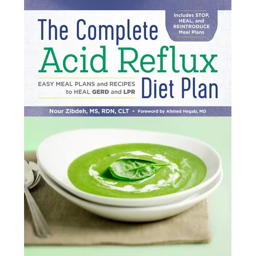 The Complete Acid Reflux Diet Plan: Easy Meal Plans & Recipes to Heal Gerd and Lpr