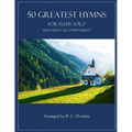 50 Greatest Hymns for Flute Solo with Piano Accompaniment