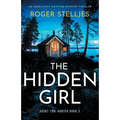 The Hidden Girl: An absolutely gripping mystery thriller