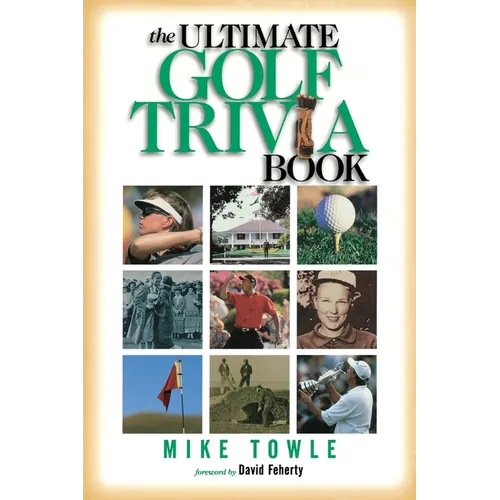 The Ultimate Golf Trivia Book: Fun Facts for Golfers