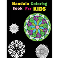 Mandala Coloring Book For Kids: Stress Relieving Patterns