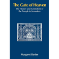The Gate of Heaven: The History and Symbolism of the Temple in Jerusalem