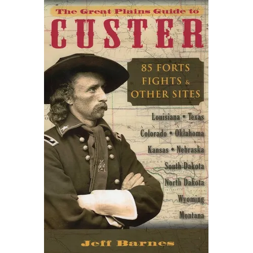 The Great Plains Guide to Custer