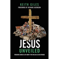 Jesus Unveiled: Forsaking Church as We Know It for Ekklesia as God Intended