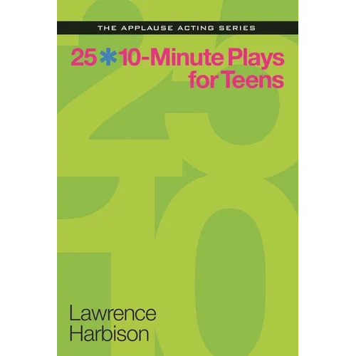 25 10-Minute Plays for Teens