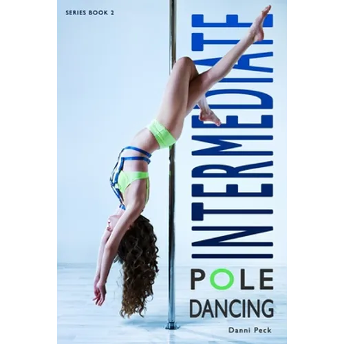 Intermediate Pole Dancing: For Fitness and Fun
