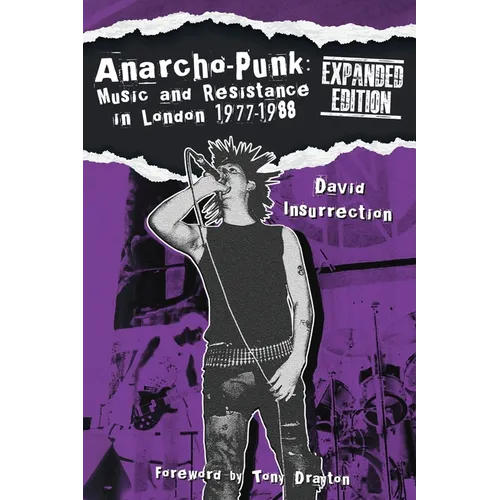 Anarcho-Punk: Music and Resistance in London 1977-1988 (Expanded Edition)