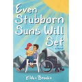 Even Stubborn Suns Will Set