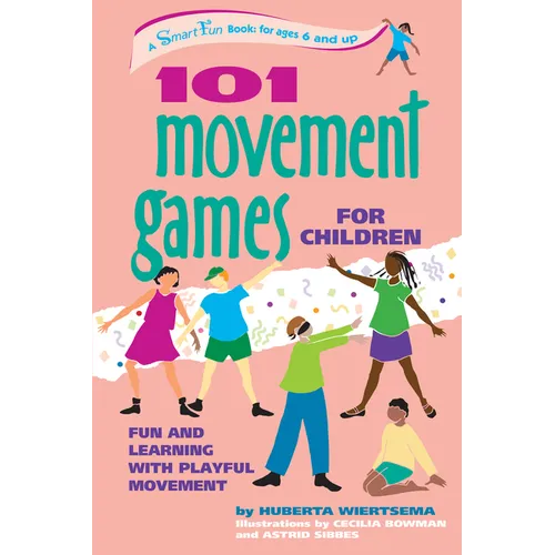 101 Movement Games for Children: Fun and Learning with Playful Moving