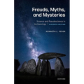 Frauds, Myths, and Mysteries: Science and Pseudoscience in Archaeology