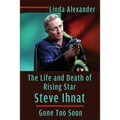 The Life and Death of Rising Star Steve Ihnat - Gone Too Soon