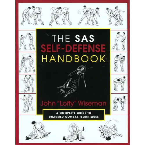 The SAS Self-Defense Handbook: A Complete Guide To Unarmed Combat Techniques