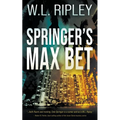 Springer's Max Bet: A Cole Springer Mystery Thriller