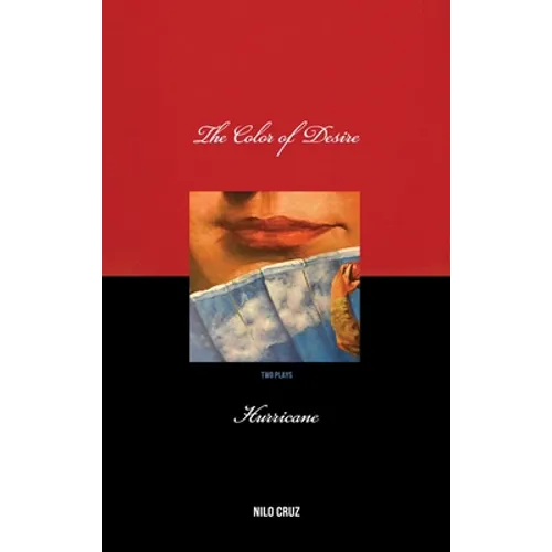 Color of Desire/Hurricane: Two Plays by Nilo Cruz