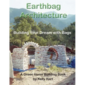 Earthbag Architecture: Building Your Dream with Bags