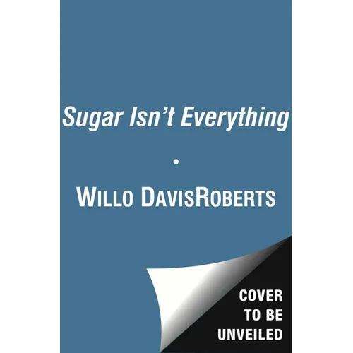 Sugar Isn't Everything