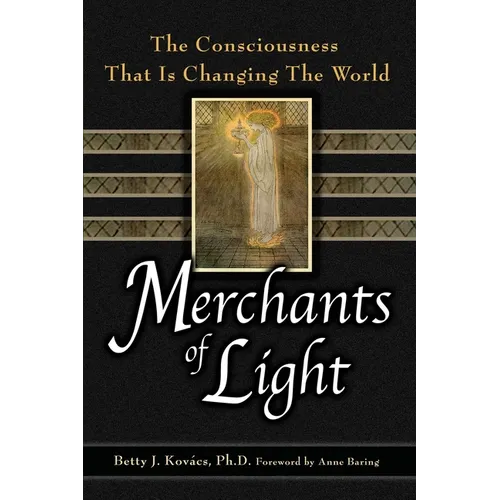 Merchants of Light: The Consciousness That Is Changing the World