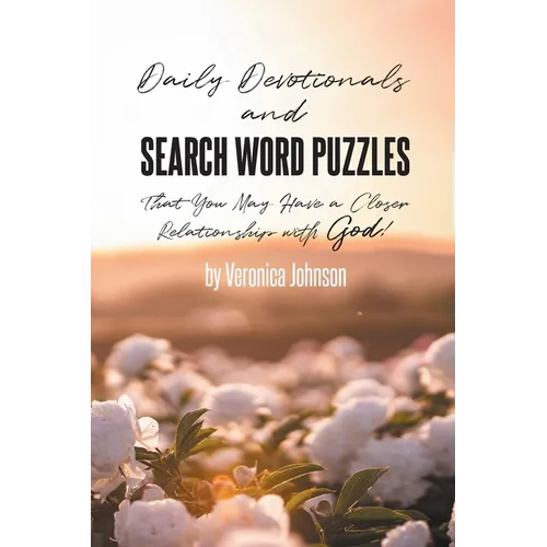 Daily Devotionals and Search Word Puzzles That You May Have a Closer Relationship with God!
