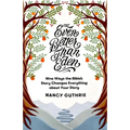 Even Better Than Eden: Nine Ways the Bible's Story Changes Everything about Your Story