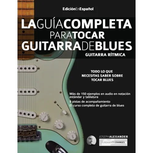 La guía completa para tocar guitarra de blues Libro 1: Guitarra rítmica