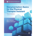 Documentation Basics for the Physical Therapist Assistant